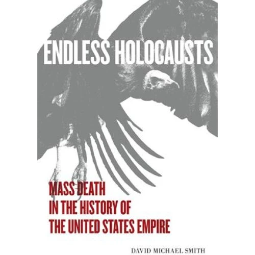 David Michael Smith: Endless Holocausts - Bog