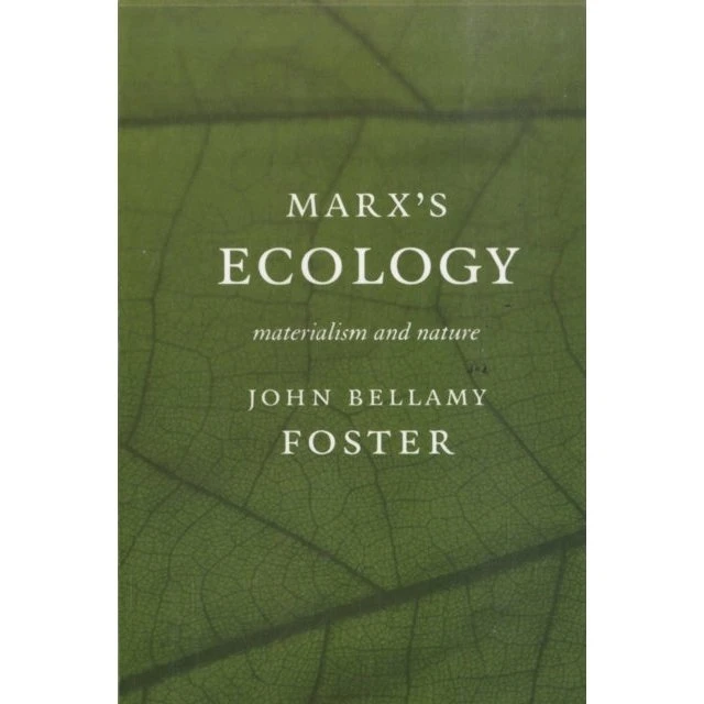 Marx's Ecology - John Bellamy Foster