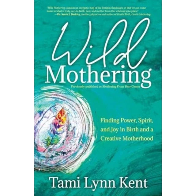 Wild Mothering af Tami Lynn Kent