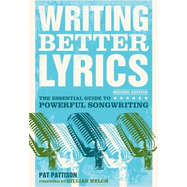 Pat Pattison: Writing Better Lyrics (2. udgave)