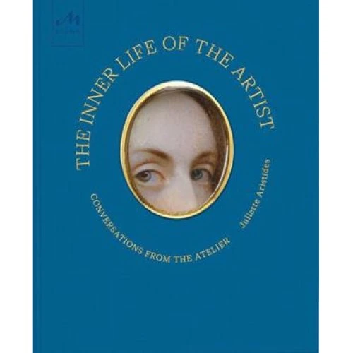 Juliette Aristides: The Inner Life of the Artist (2025) - Bog