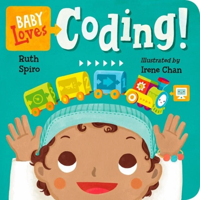 Baby Loves Coding! - Ruth Spiro & Irene Chan Board Book