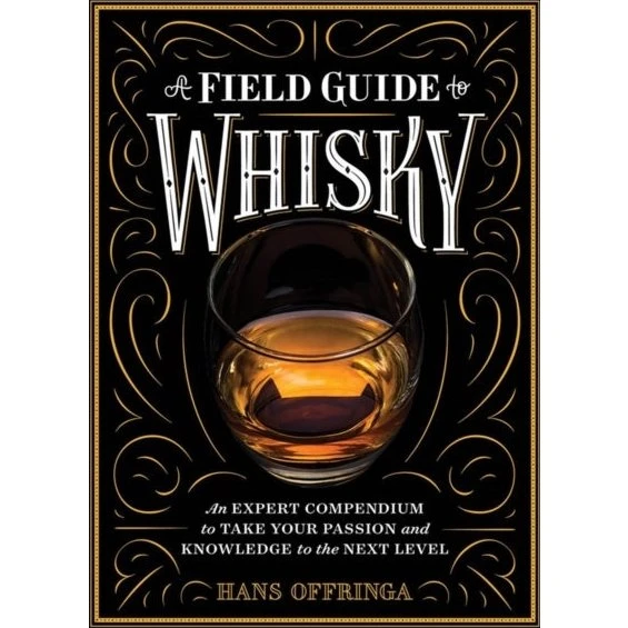 A Field Guide to Whisky - Hans Offringa