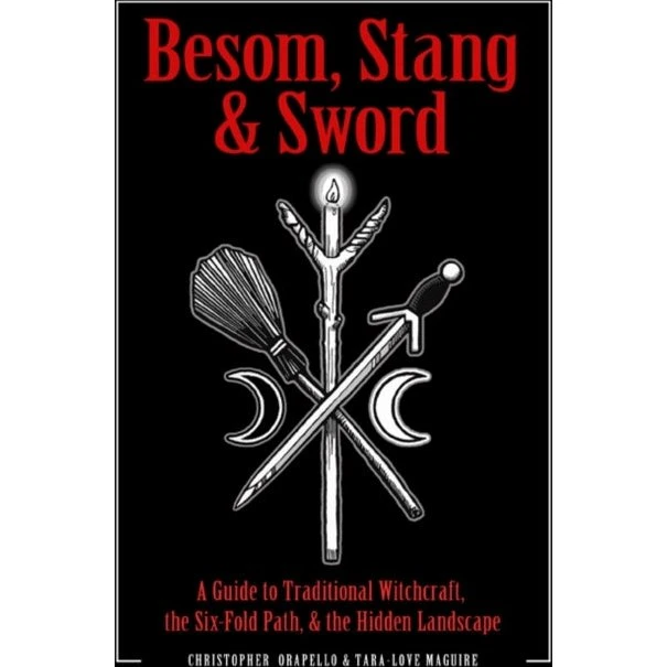 Besom, Stang and Sword - Christopher Orapello & Tara-Love Maguire