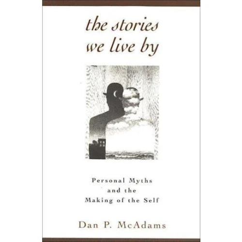 Dan P. McAdams: The Stories We Live By - Bog