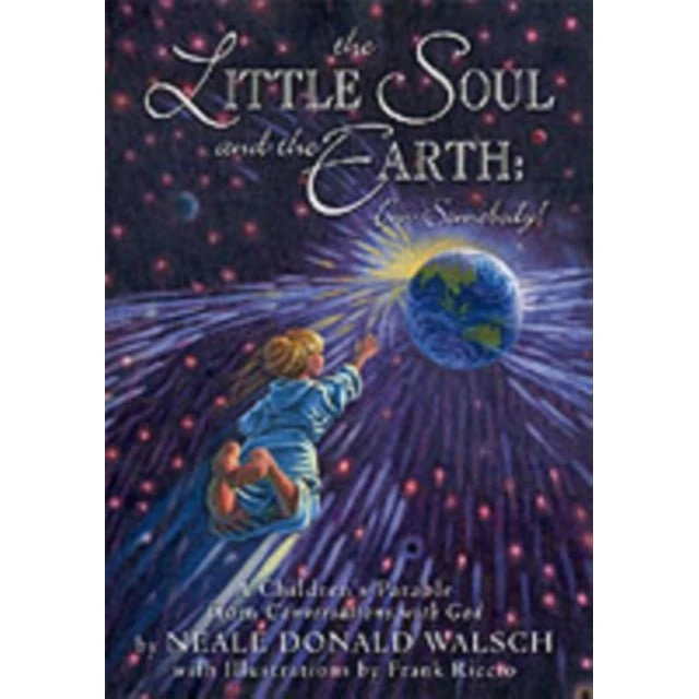The Little Soul and the Earth - Frank Riccio & Neale Donald Walsch