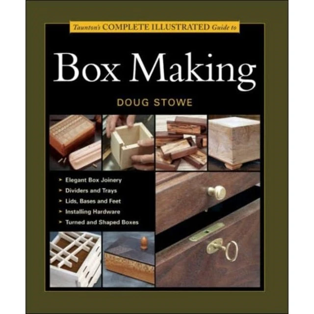 Taunton's Complete Illustrated Guide to Box Making