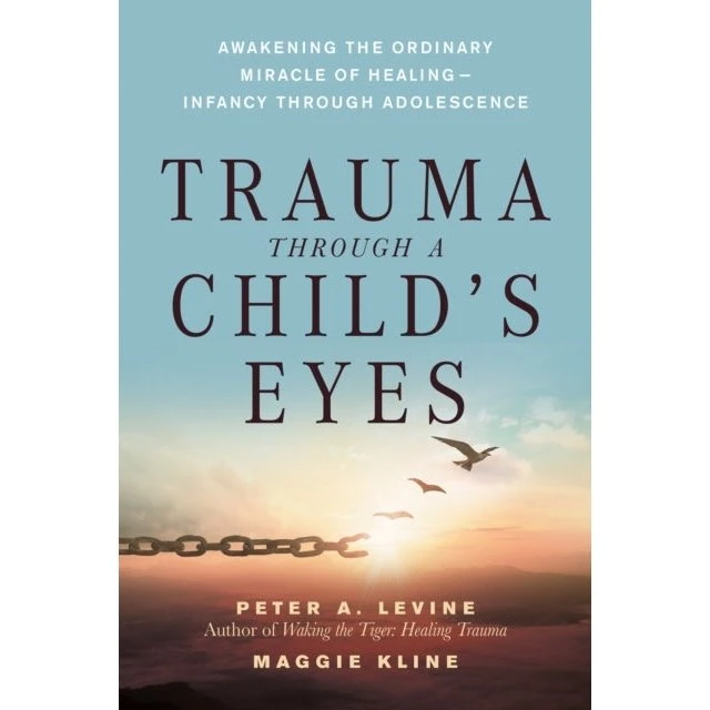 Trauma Through a Child's Eyes af Peter Levine & Maggie Kline