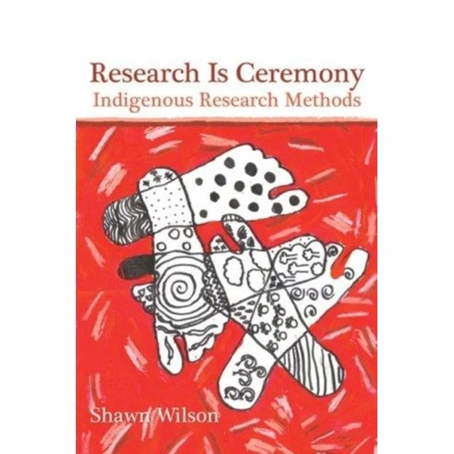 Shawn Wilson: Research Is Ceremony - Bog