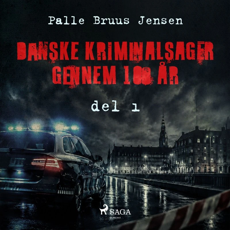 Danske kriminalsager gennem 100 år. Del 1