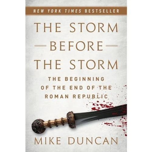 Mike Duncan: The Storm Before the Storm - Bog