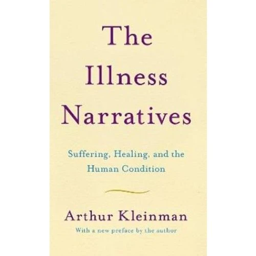 Arthur Kleinman: The Illness Narratives - Bog