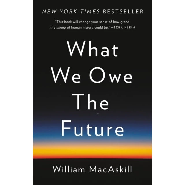 What We Owe the Future - William MacAskill