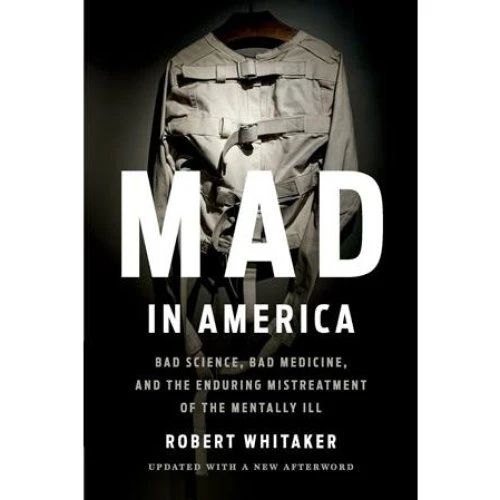 Robert Whitaker: Mad In America (Revised) - Bog