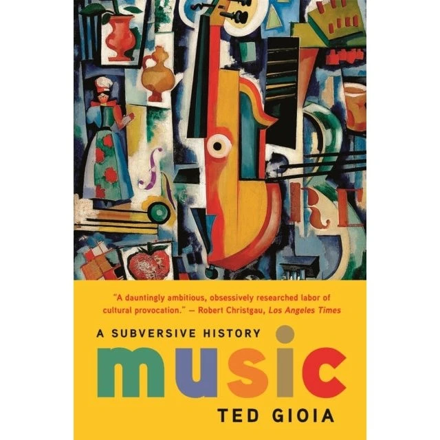 Music: A Subversive History - Ted Gioia