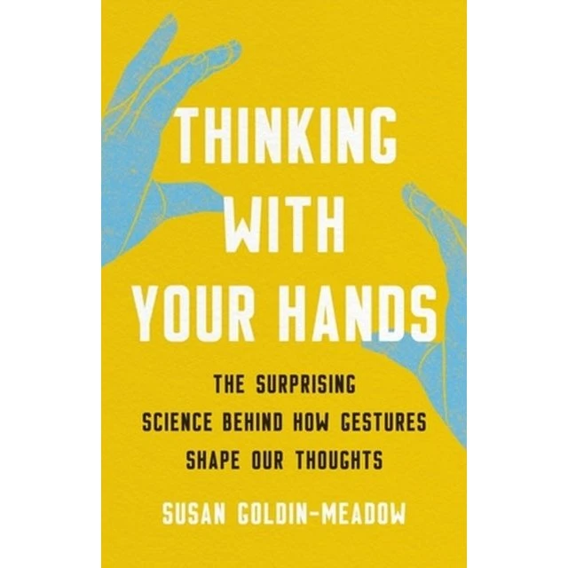 Thinking with Your Hands af Susan Goldin-Meadow