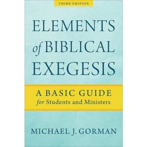 Elements of Biblical Exegesis af Michael J. Gorman (3. udgave)
