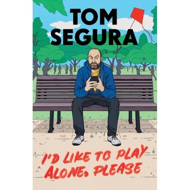 Tom Segura: I'd Like to Play Alone, Please (Bog)