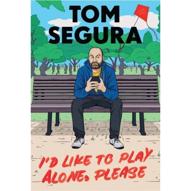 Tom Segura: I'd Like to Play Alone Please - Bog