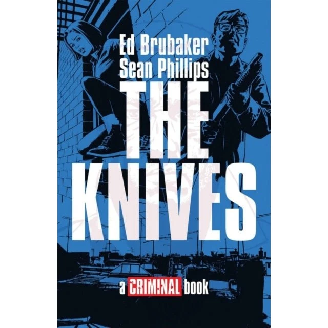 The Knives: A Criminal Book - Ed Brubaker & Sean Phillips