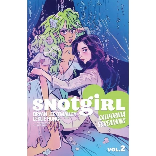 Snotgirl Vol. 2: California Screaming - Bryan Lee O'Malley