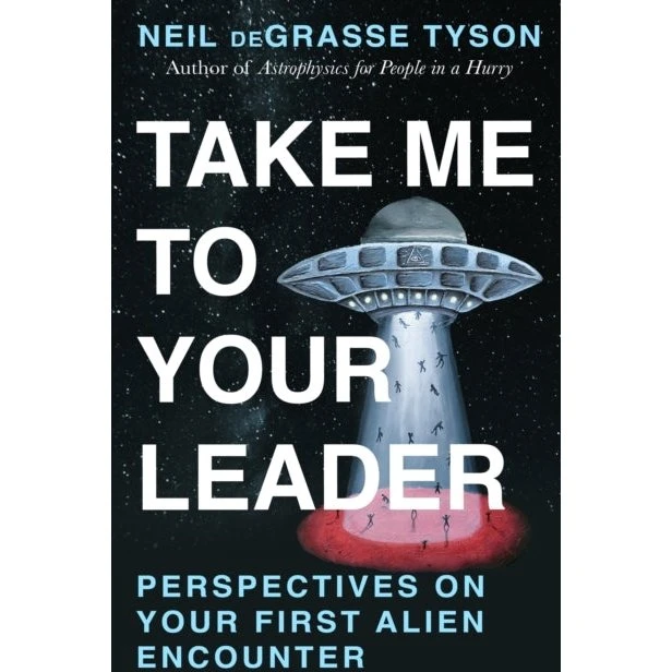 Neil deGrasse Tyson: Take Me To Your Leader