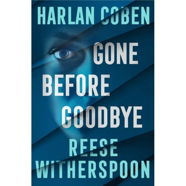 Harlan Coben & Reese Witherspoon: Gone Before Goodbye