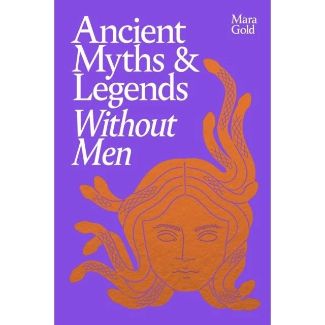 Mara Gold: Ancient Myths and Legends Without Men
