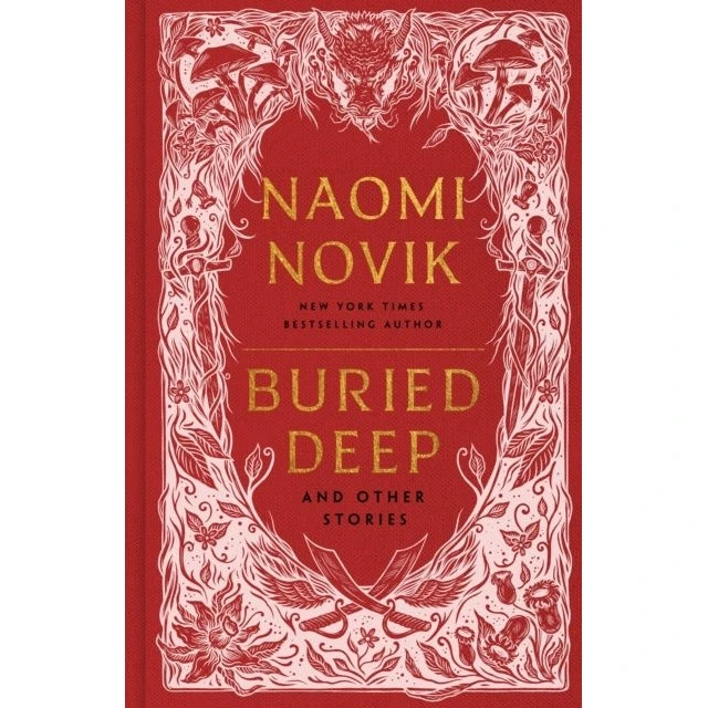 Naomi Novik: Buried Deep and Other Stories