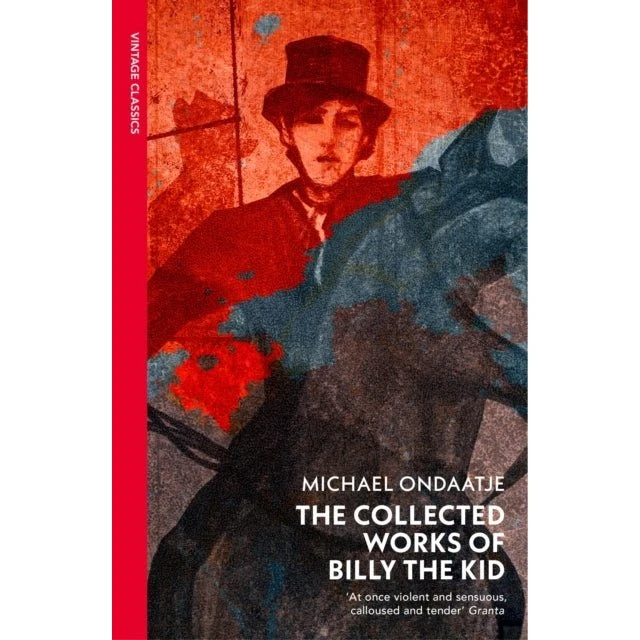 Michael Ondaatje: The Collected Works of Billy the Kid