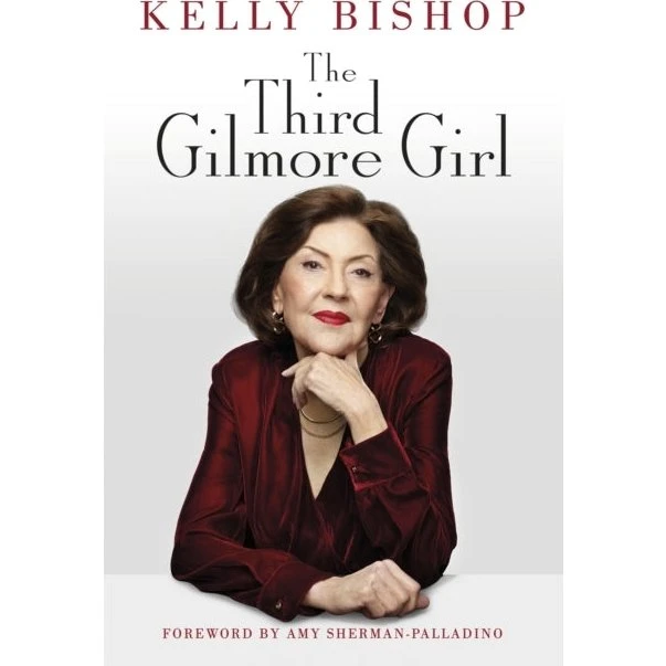 Kelly Bishop: The Third Gilmore Girl (Bog)