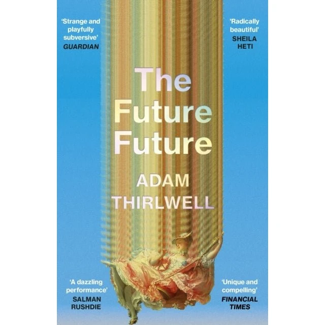 The Future Future - Adam Thirlwell (Bog)