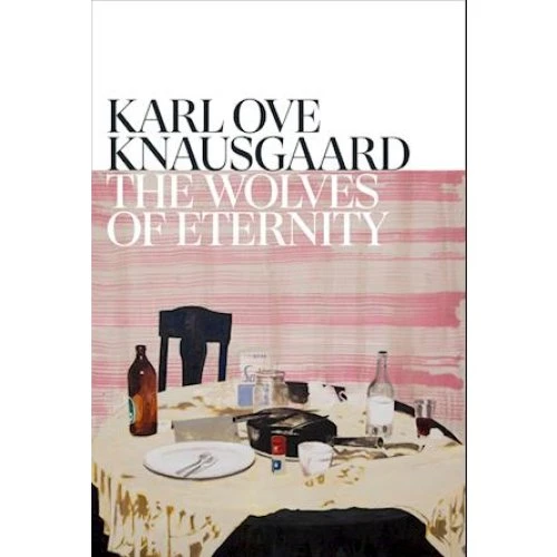 Karl Ove Knausgaard: The Wolves of Eternity - Bog