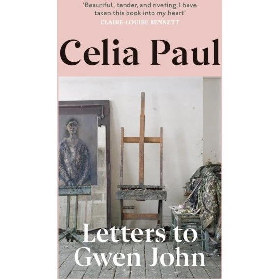 Celia Paul: Letters To Gwen John