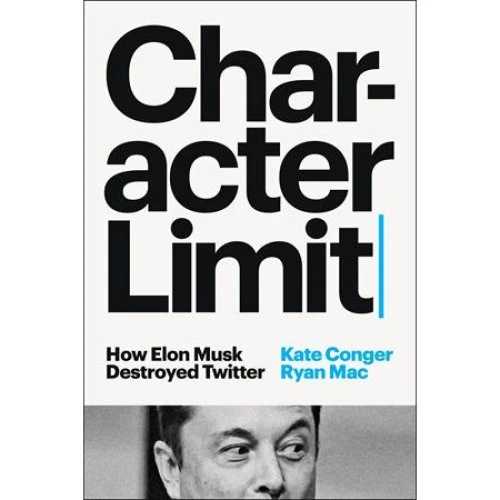 Ryan Mac & Kate Conger: Character Limit - Bog