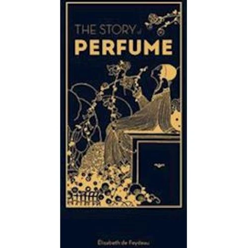 Elisabeth de Feydeau - The Story of Perfume - Bog