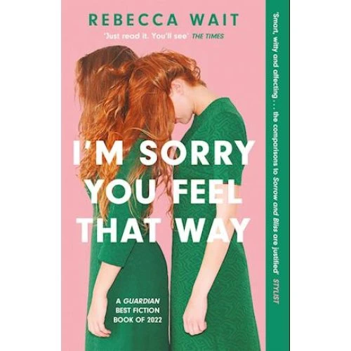 Rebecca Wait: I'm Sorry You Feel That Way - Bog