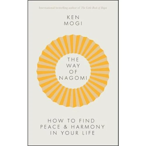 Ken Mogi: The Way of Nagomi - Bog