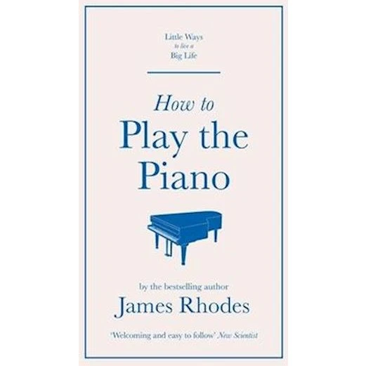 James Rhodes: How to Play the Piano - Bog