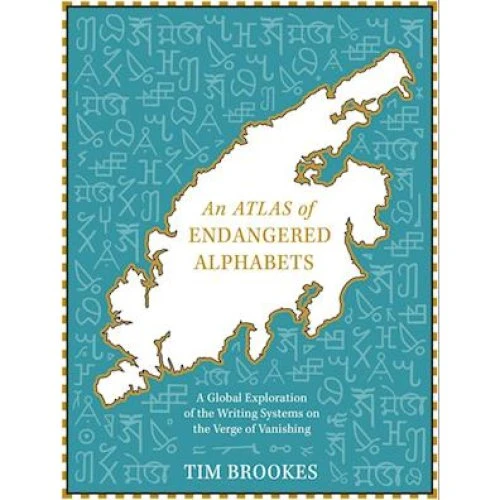 An Atlas of Endangered Alphabets - Tim Brookes - Bog