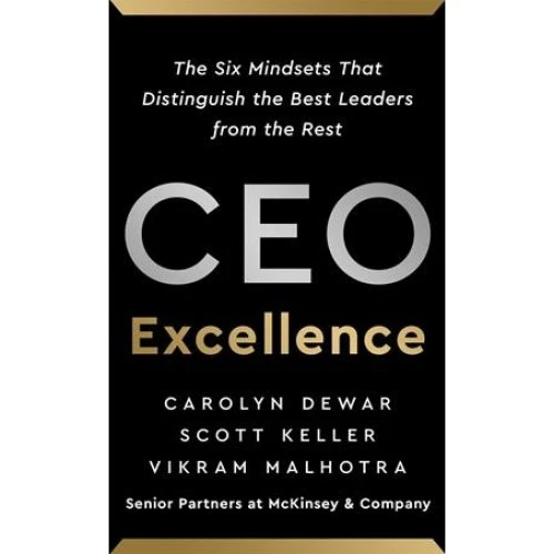 CEO Excellence - Scott Keller, Carolyn Dewar & Vikram Malhotra (Bog)