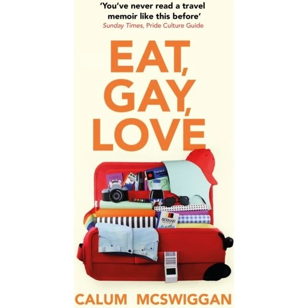 Eat, Gay, Love - Calum McSwiggan