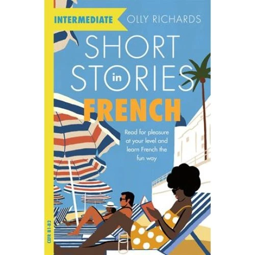 Olly Richards: Short Stories in French for Intermediate Learners