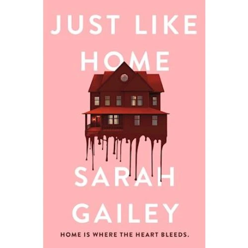 Sarah Gailey: Just Like Home - Bog