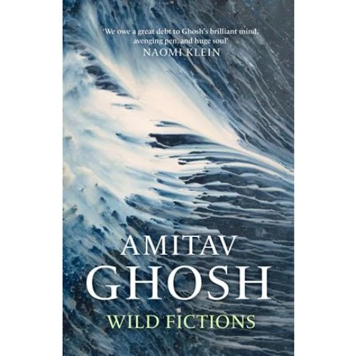 Amitav Ghosh: Wild Fictions - Bog
