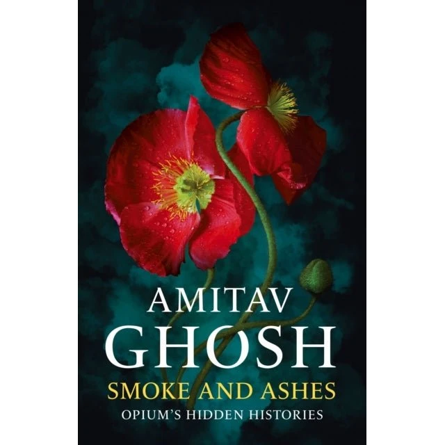 Amitav Ghosh - Smoke and Ashes (Bog)
