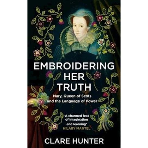 Clare Hunter - Embroidering Her Truth (Bog)