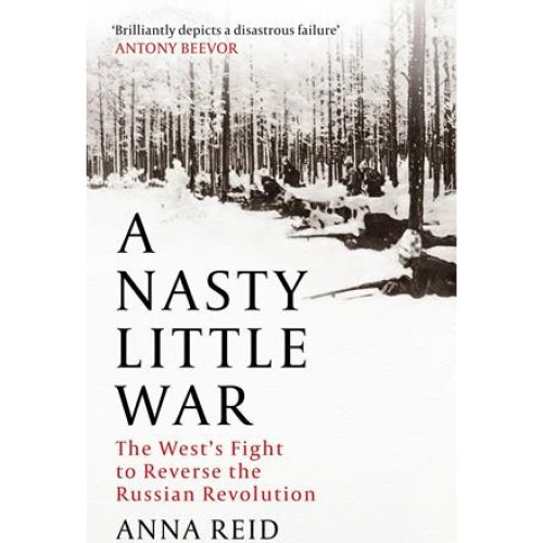 Anna Reid: A Nasty Little War - Bog