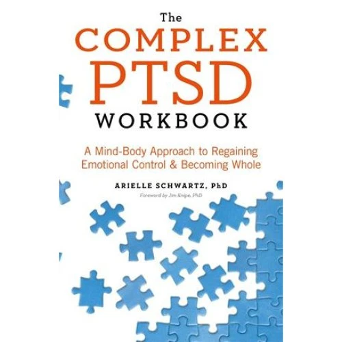 Arielle Schwartz: The Complex PTSD Workbook