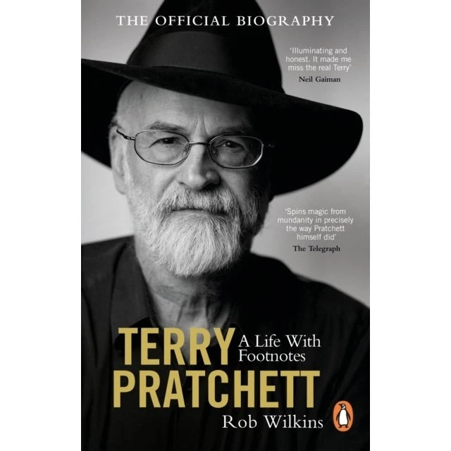 Terry Pratchett: A Life With Footnotes - Rob Wilkins